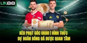 Kèo Phạt Góc UK88 | Hình Thức Dự Đoán Bóng Đá Được Quan Tâm